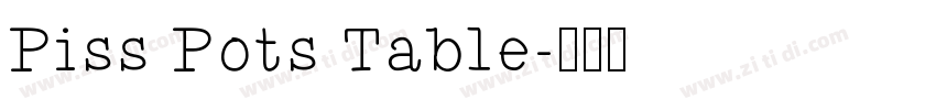 Piss Pots Table字体转换